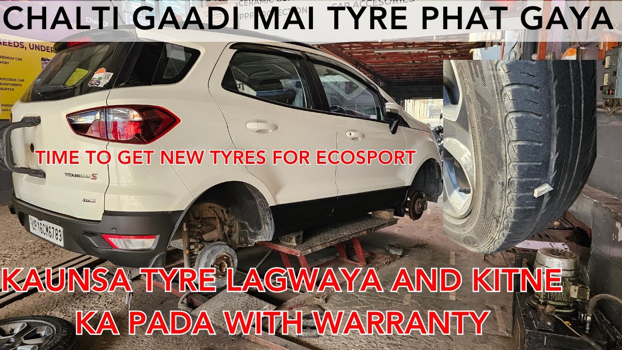 HOW TO CHOOSE BEST TYRE FOR YOUR CAR? Chalti gaadi mai phat gaya | Getting new Tyres for Ecosport