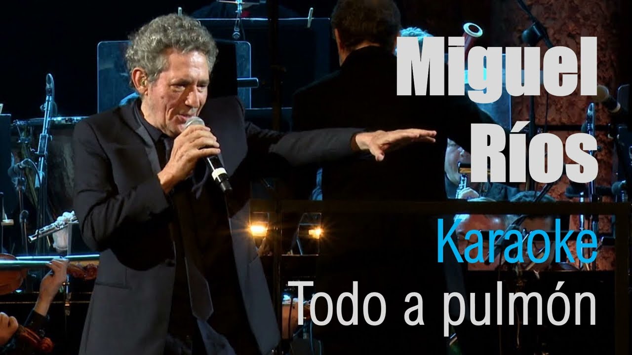 Todo a pulmón, Miguel Ríos | Karaoke