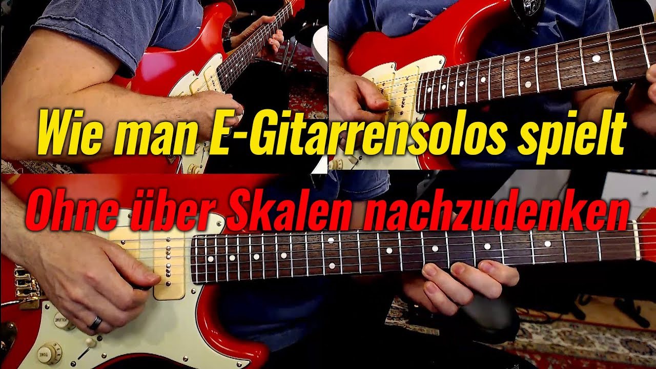 Wie man E-Gitarrensolos spielt, ohne auch nur über Skalen nachzudenken