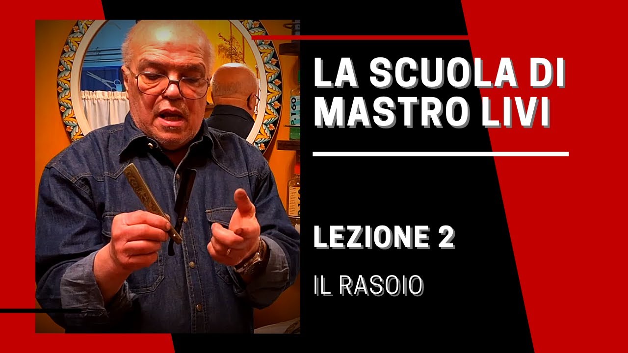 La Scuola di Mastro Livi - Lezione 2 - Il rasoio a mano libera