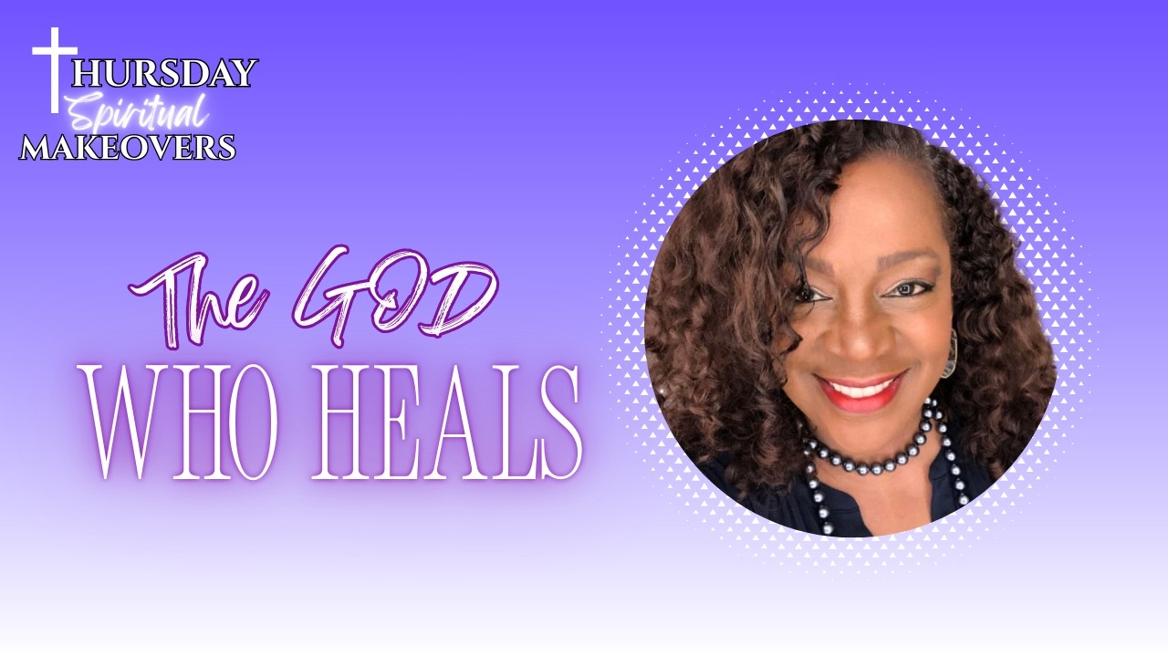 THE GOD WHO HEALS