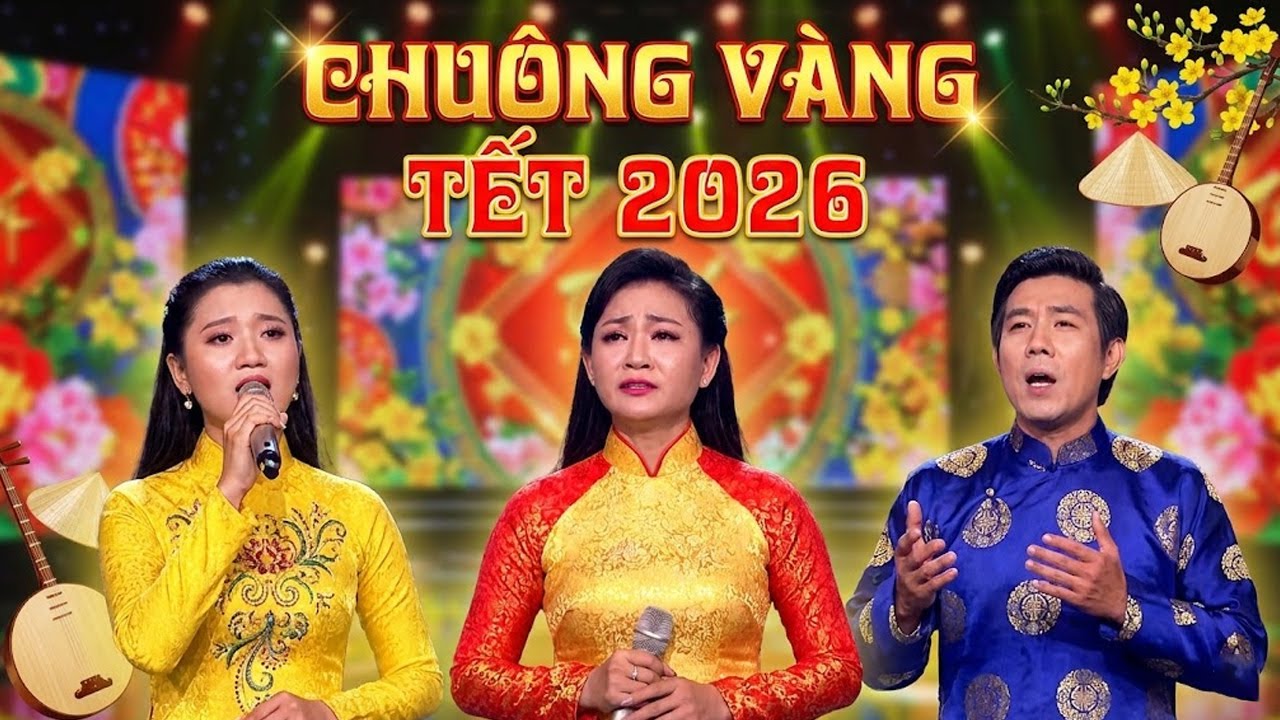 CHUÔNG VÀNG TẾT 2026 | Chuông Vàng Vọng Cổ 2026 | CHUÔNG VÀNG VỌNG CỔ | Chuông Vàng 2026