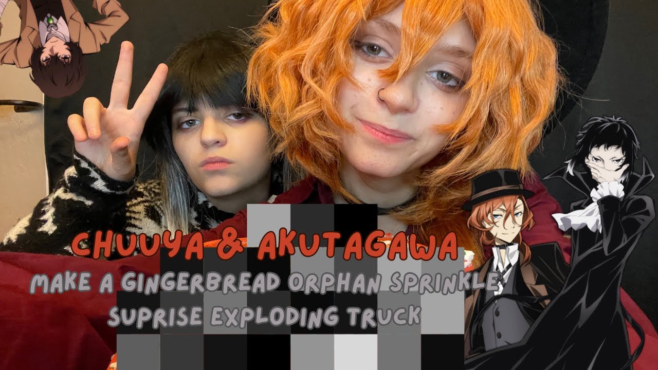 Chuuya & Akutagawa Make a Gingerbread Orphan Sprinkle Suprise Exploding Truck