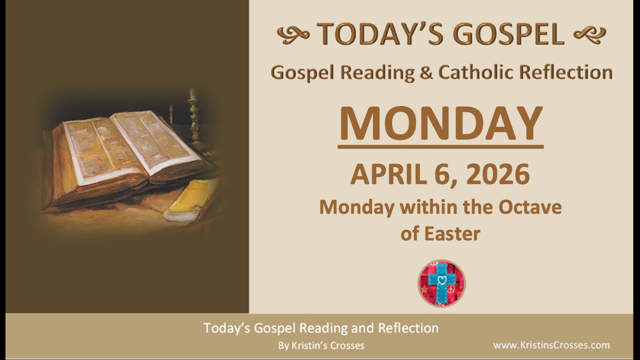 Чтение Евангелия и размышление на сегодня &bull; Понедельник, 6 апреля 2026 г.