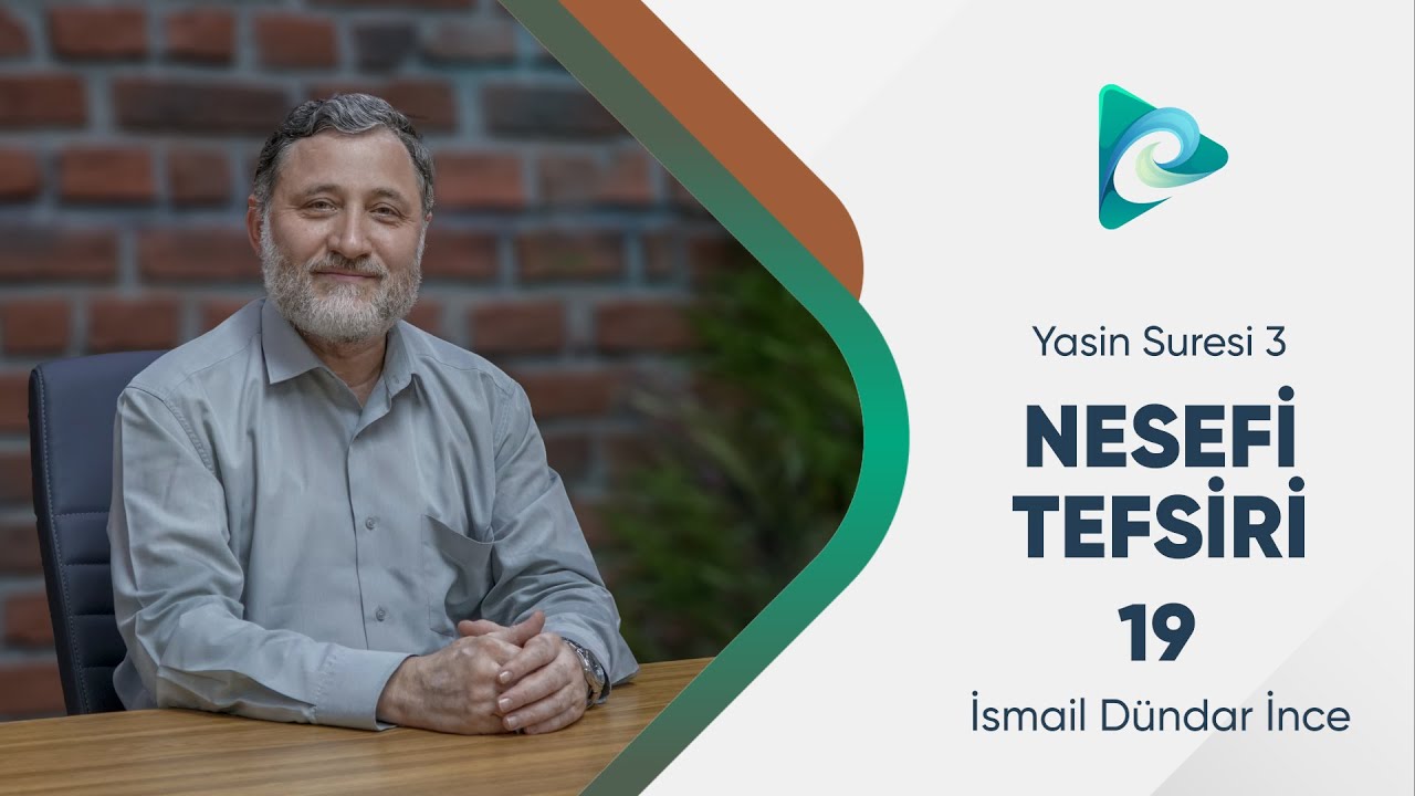 19- Yasin Suresi 3 l Nesefi Tefsiri l İsmail Dündar İnce