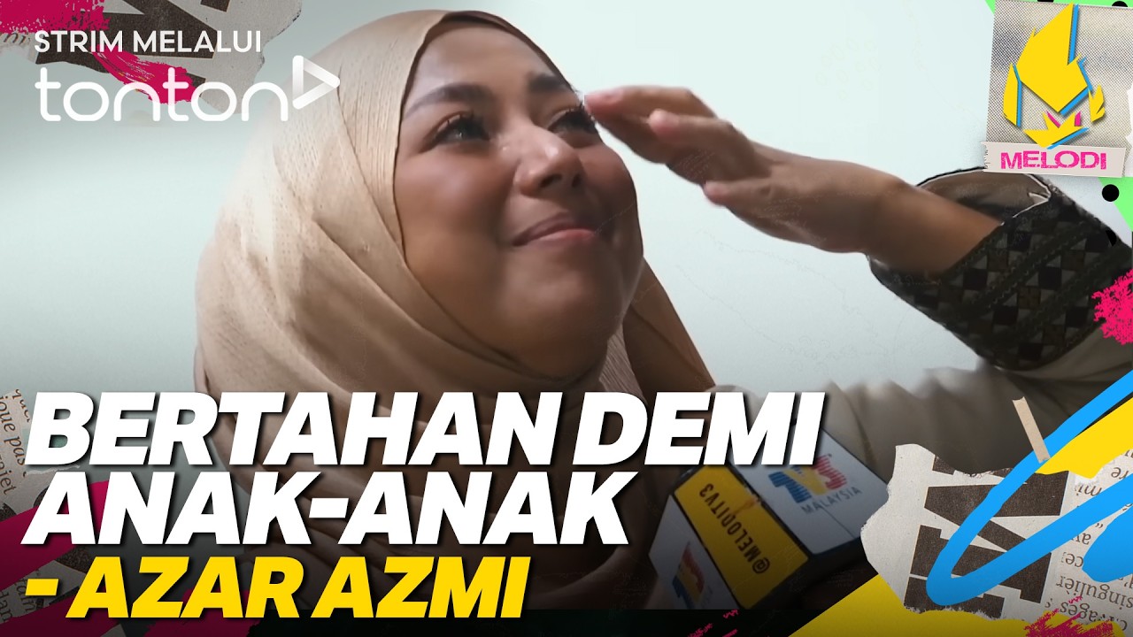 [CLIP] Melodi (9 Apr 2026): Bertahan Demi Anak-Anak - Azar Azmi | Tonton