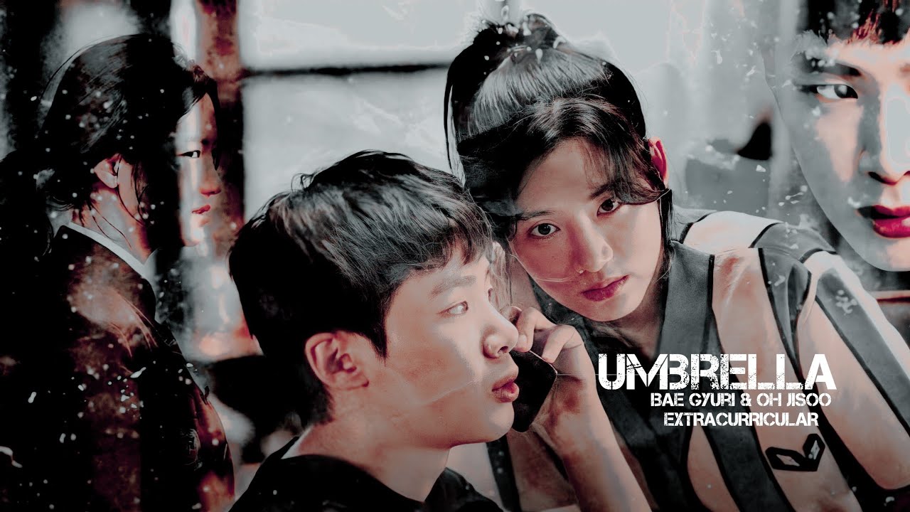 extracurricular || bae gyuri & oh jisoo || umbrella [fmv]