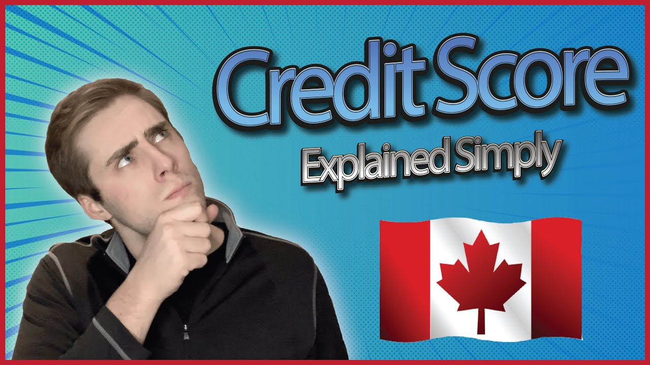 Credit Score Explained Simply | Plus 7 Steps To Improve Your Credit Score In Canada