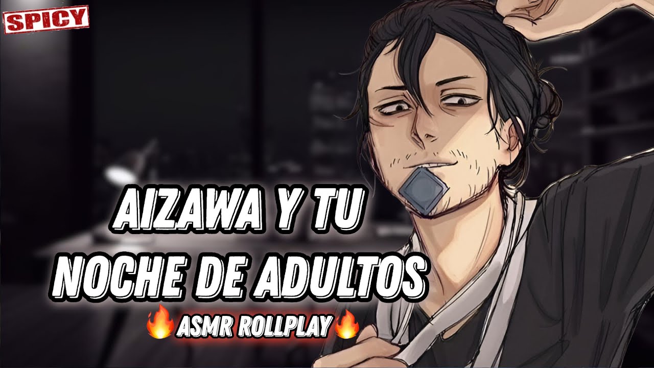 Aizawa Y Tu - Noche De Adultos / ASMR ROLLPLAY
