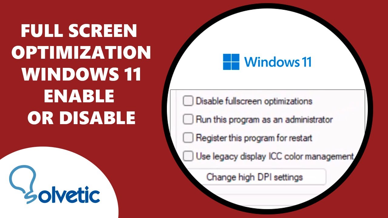 Full Screen Optimization Windows 11✅ ENABLE or DISABLE