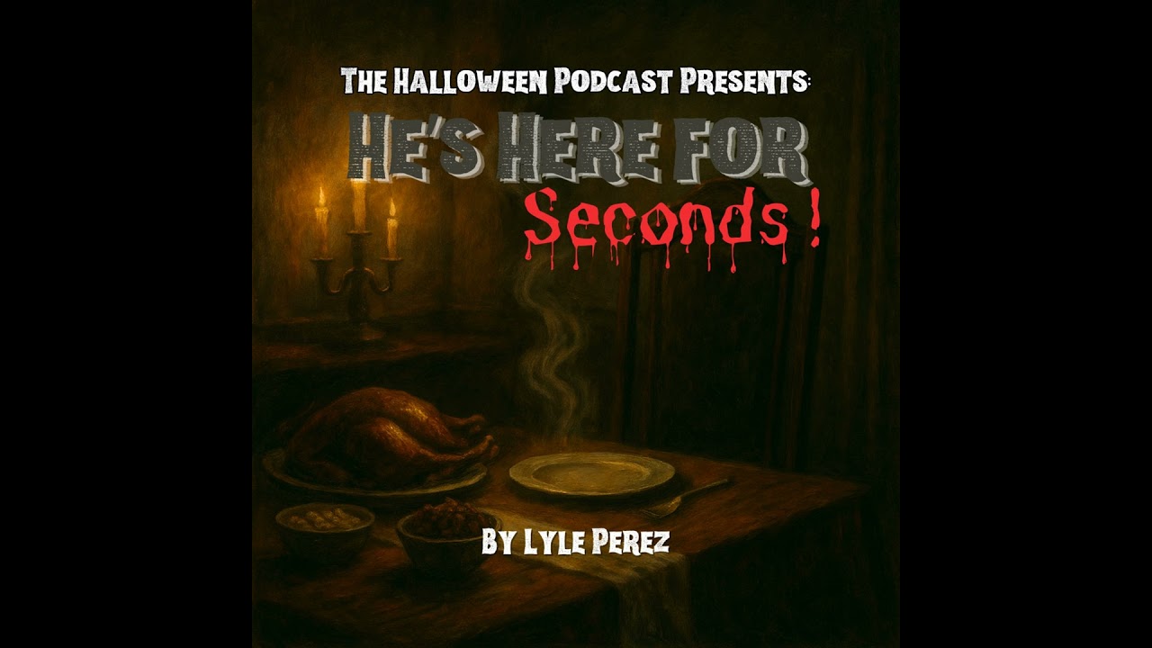He's Here For Seconds | The Halloween Podcast Presents: