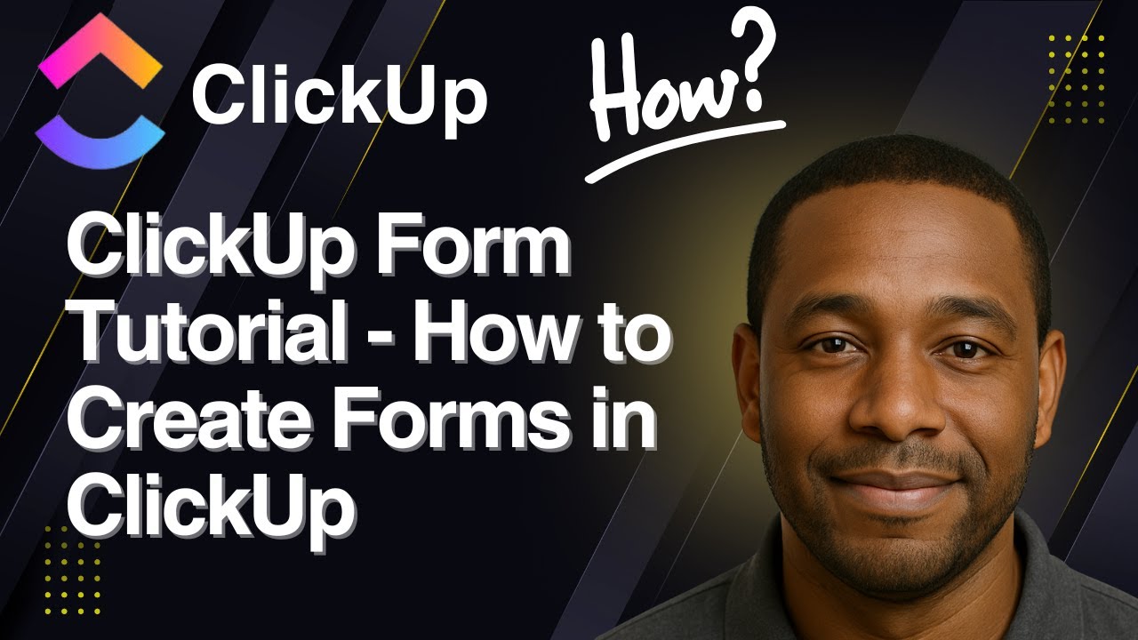 ClickUp Form Tutorial | How to Create Forms in ClickUp (2025)