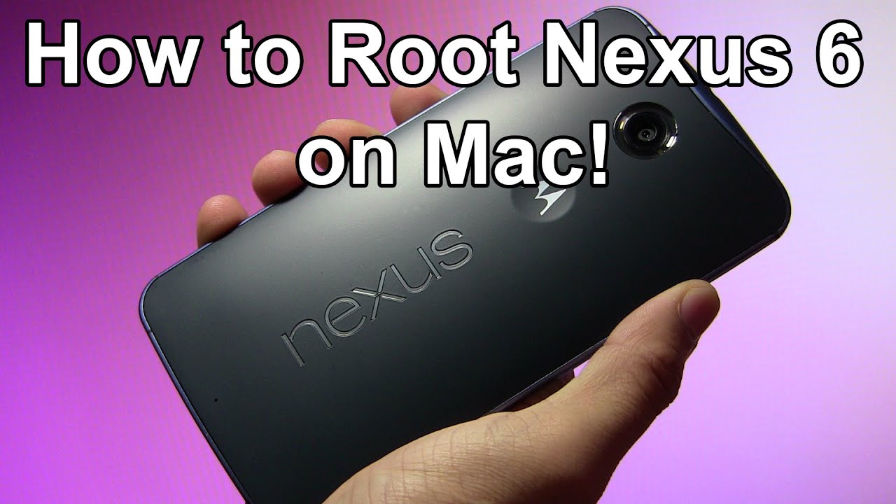 How to Root Nexus 6 on Mac!