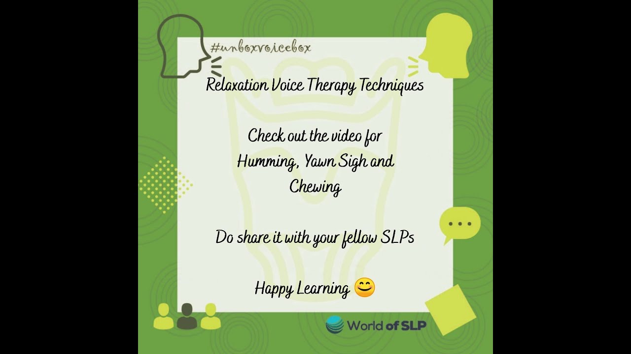 Relaxation Voice Therapy Techniques: Humming, Yawn Sigh and Chewing technique