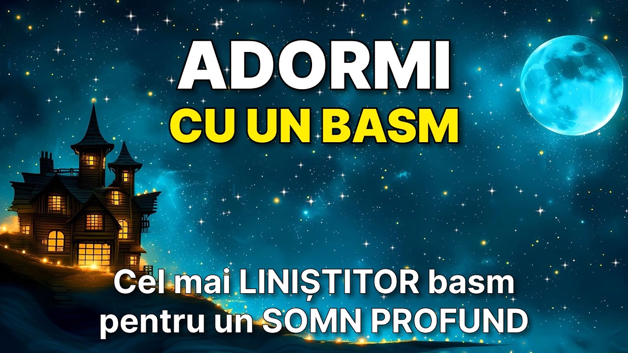 😴 Cel mai LINIȘTITOR basm de culcare PENTRU ADULȚI 💤 SOMN PROFUND în 5 minute