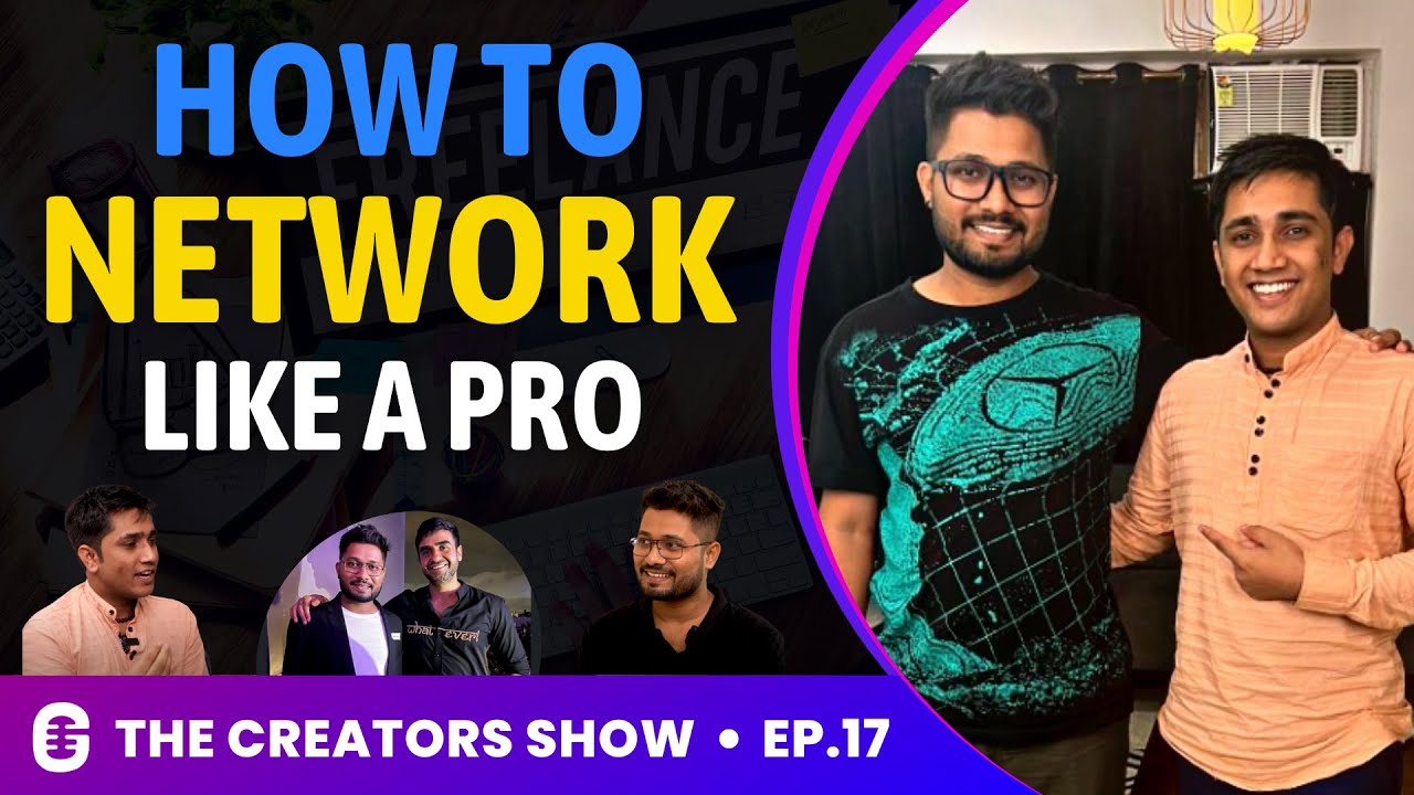 The Secret Of Networking | Ft. Durvesh Yadav | The Creators Show 17