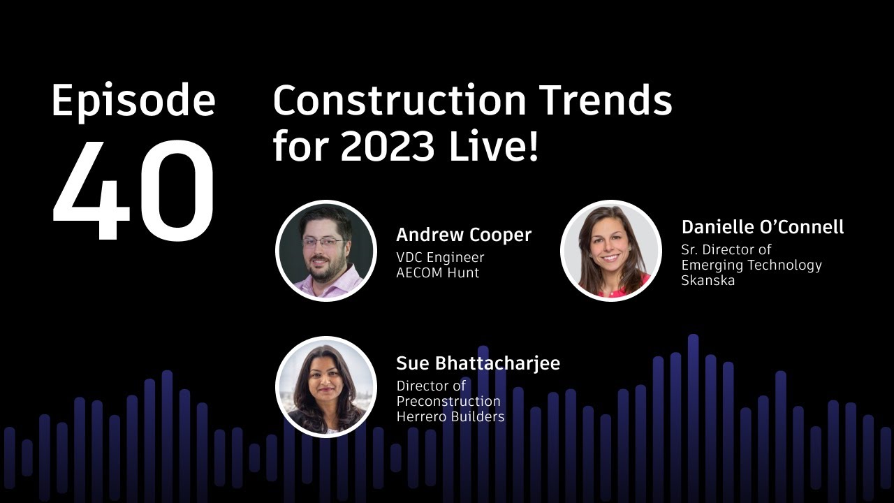 Construction Trends for 2023 | Digital Builder Podcast EP40