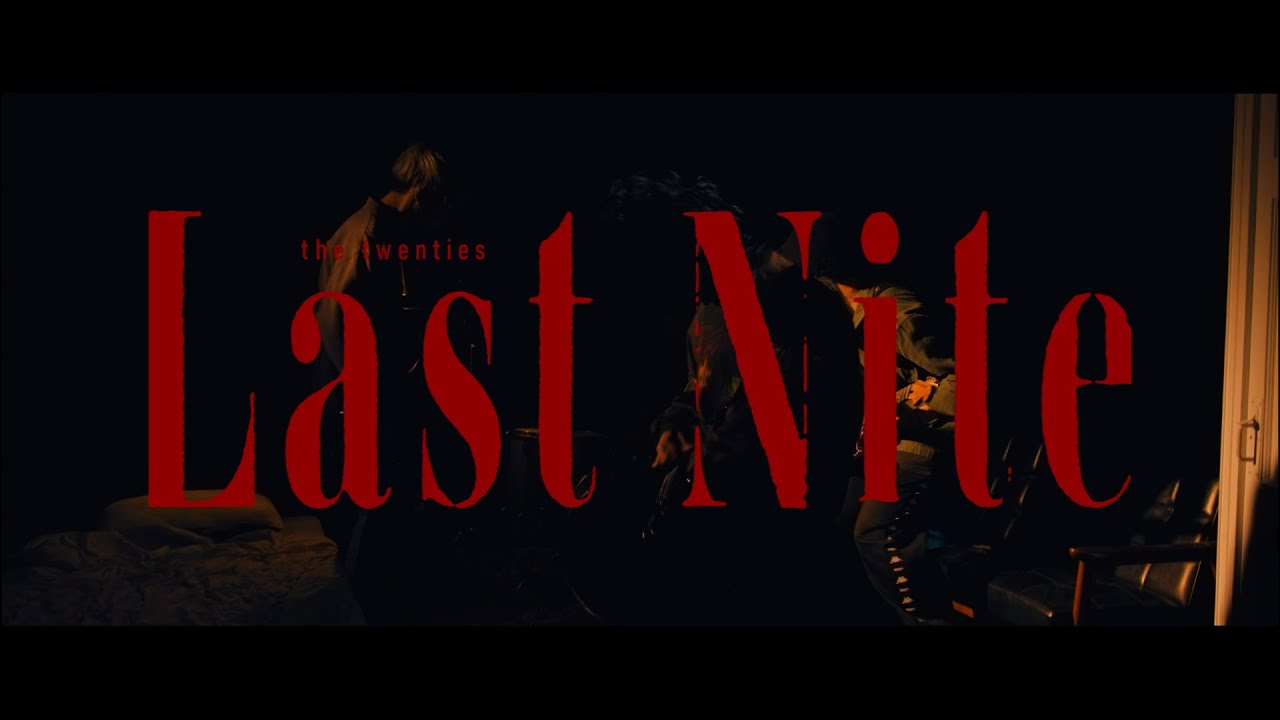 the twenties - Last Nite (Official Video)