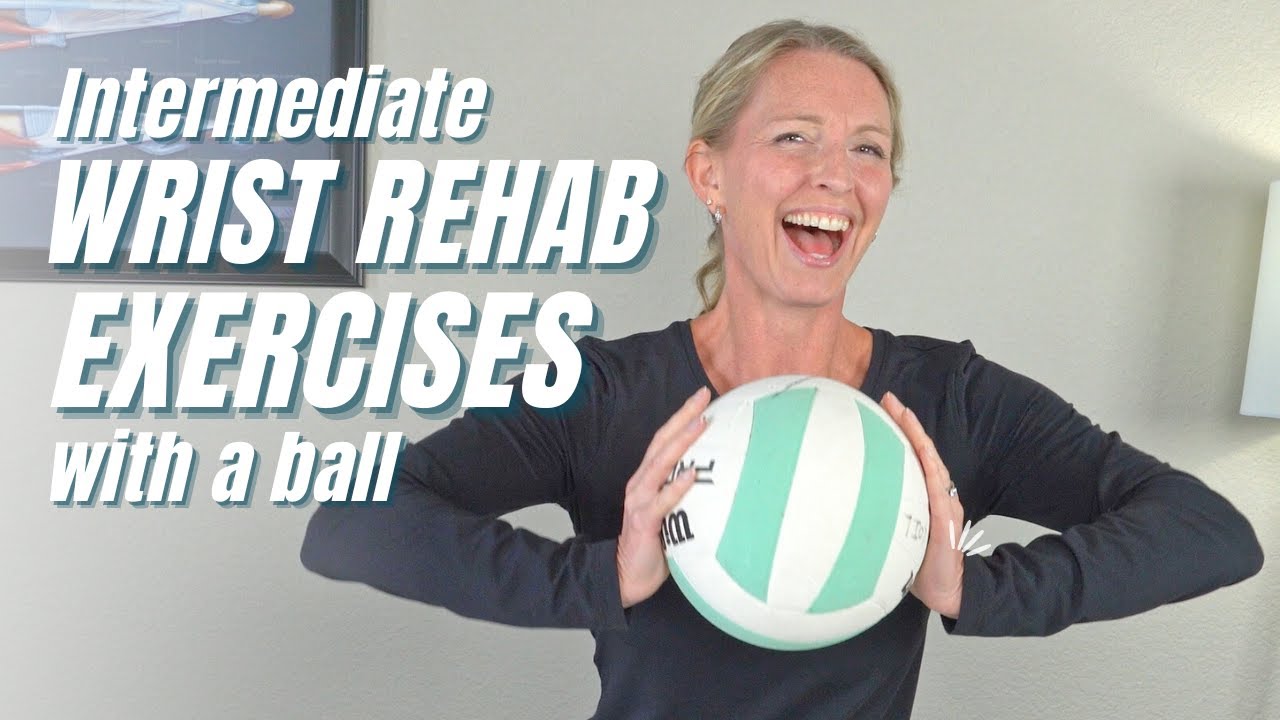 Intermediate Wrist Rehab Exercises After a Fracture or Surgery: Follow Along Routine with a Ball