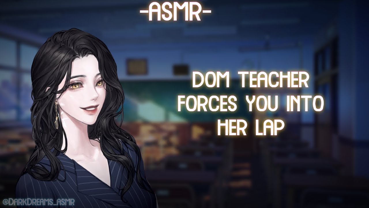 [ASMR] [ROLEPLAY] ♡dom teacher forces you into her lap♡ (binaural/F4A)