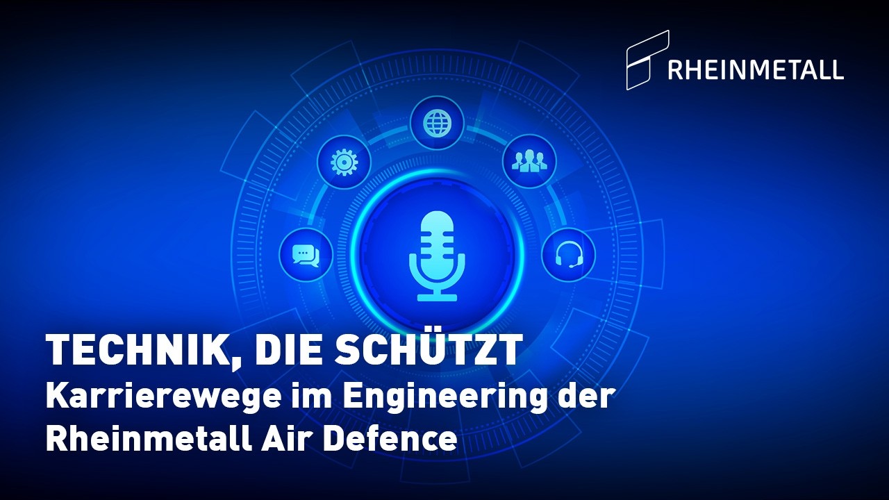 R(h)eingeh&ouml;rt &ndash; Technik, die sch&uuml;tzt: Karrierewege im Engineering der Rheinmetall Air Defence