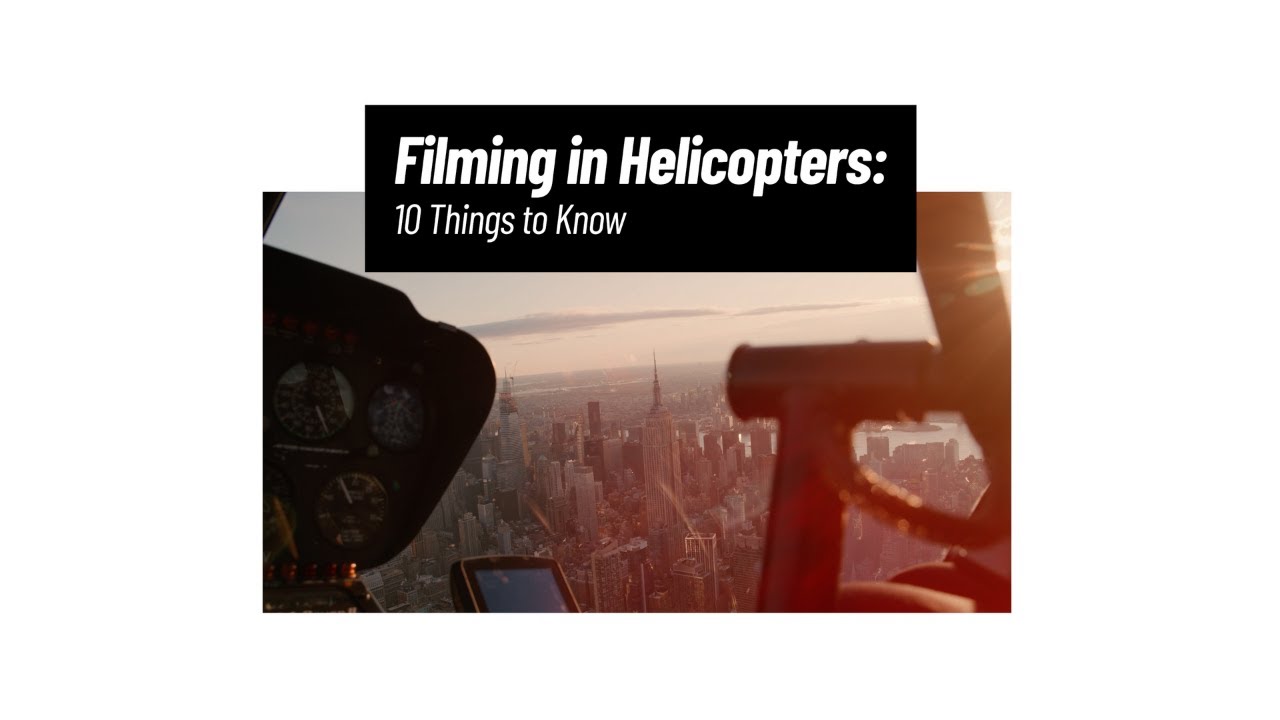 When Filming From a Helicopter is an Option.