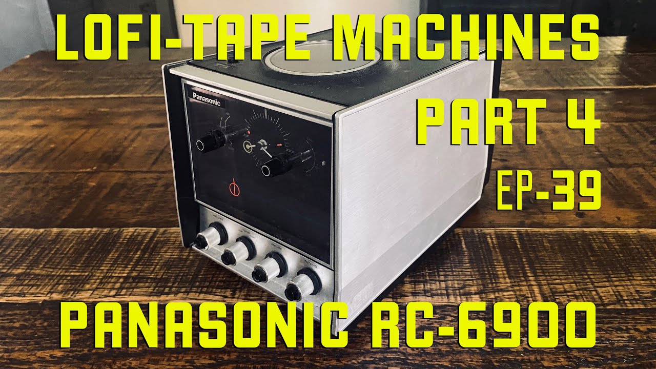 LOFI-TAPE MACHINES PART-4 (EP-39), PANASONIC RC-6900