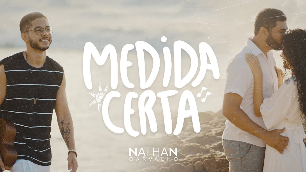 Nathan Carvalho - Medida Certa (Clipe Oficial)