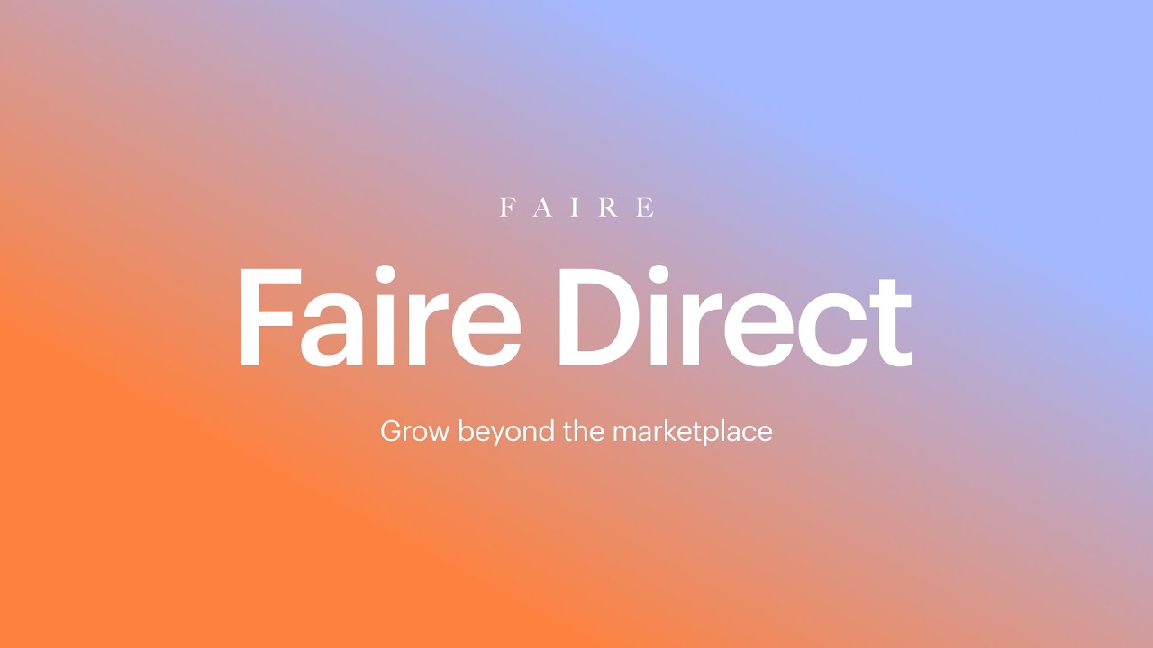Faire Direct: The Easiest Way for Brands to Grow Wholesale Sales | Faire Wholesale