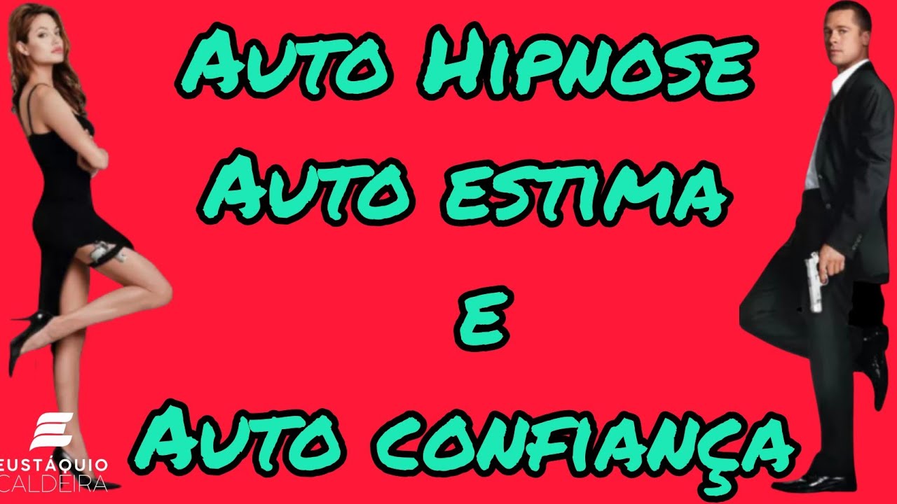 Auto hipnose para auto estima/ auto confian&ccedil;a