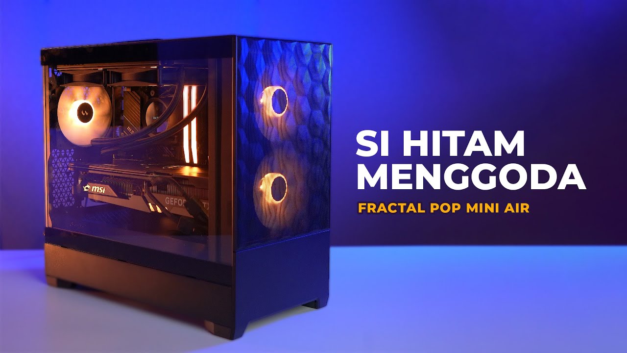 Rakit PC Remang-remang - Fractal Pop Air RTX 4070Ti Pakai NZXT Kraken 240 Biar Makin Cool!!