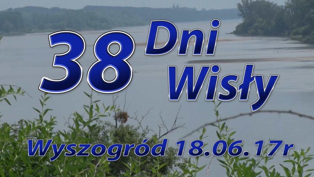 38 Dni Wisły Wyszogród 17-18.06.17r