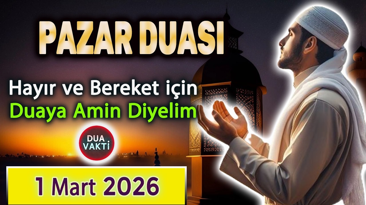 PAZAR DUASI Ramazan Ayı Dua Vakti