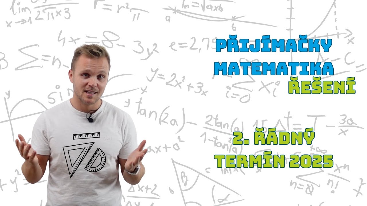 ŘEŠENÍ PŘIJÍMAČKY 2025  - 2 TERMÍN | MATEMATIKA | TOHLE BYLO LEPŠÍ NE? 😁