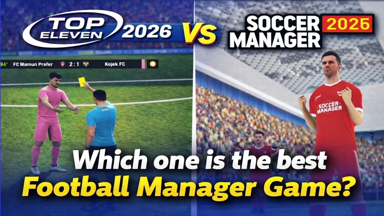 Top Eleven 2026 vs Soccer Manager 2026: Which one is the best Football manager Game ?