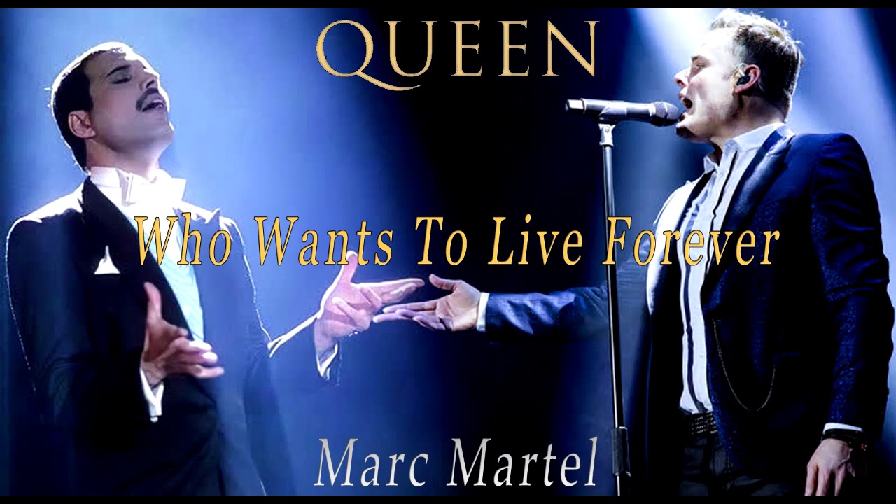 Queen, Marc Martel - Who Wants To Live Forever