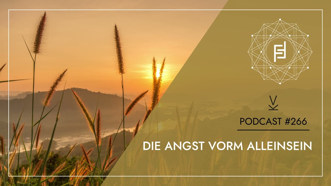 Die Angst vorm Alleinsein // Podcast 