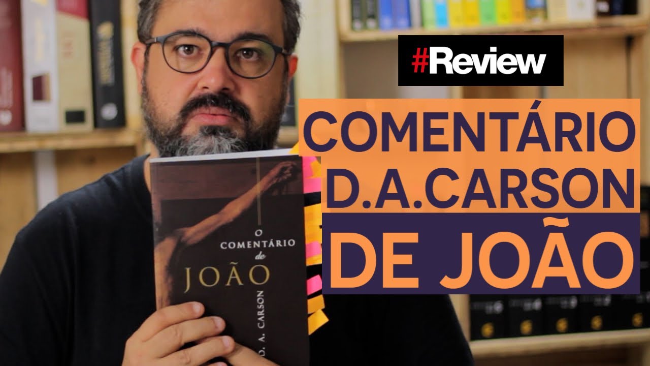 COMENTÁRIO D.A.CARSON DE JOÃO - REVIEW