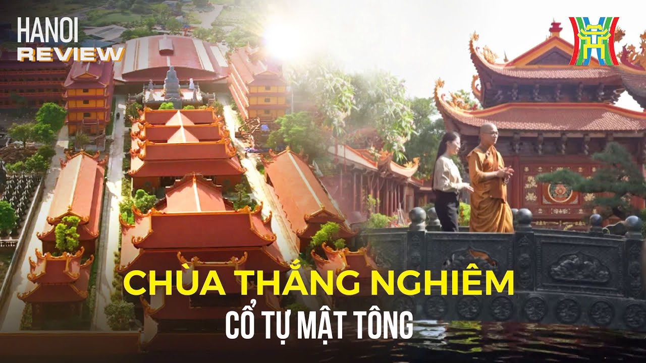 Ghé thăm ngôi chùa Mật tông hơn 1000 năm tuổi | Hanoi Review
