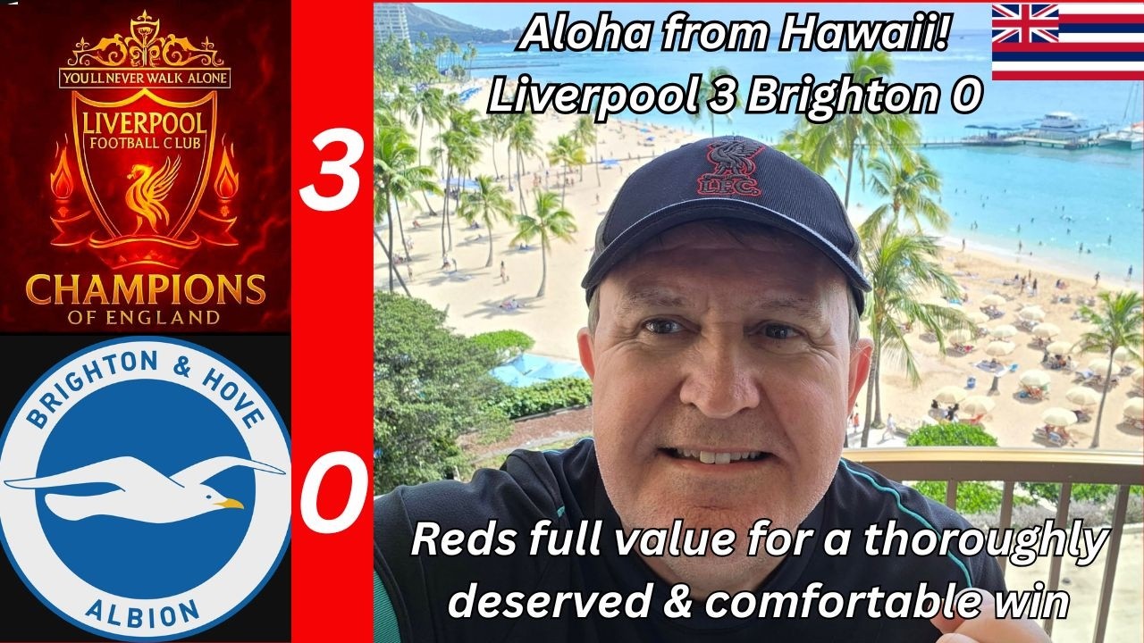 Liverpool 3 Brighton 0 - controlled, effective & with moments of class. Reds finally put it together