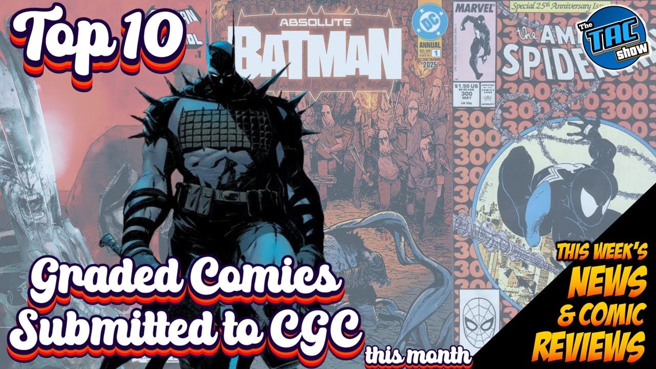 TOP 10 SUBMITTED COMIC BOOKS  TO CGC🔥TAC   🎇 Comic News, FOC, and More  3-11-26