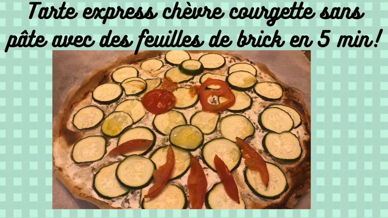 Tarte express en 5 min chèvre courgette avec des feuille de brick!