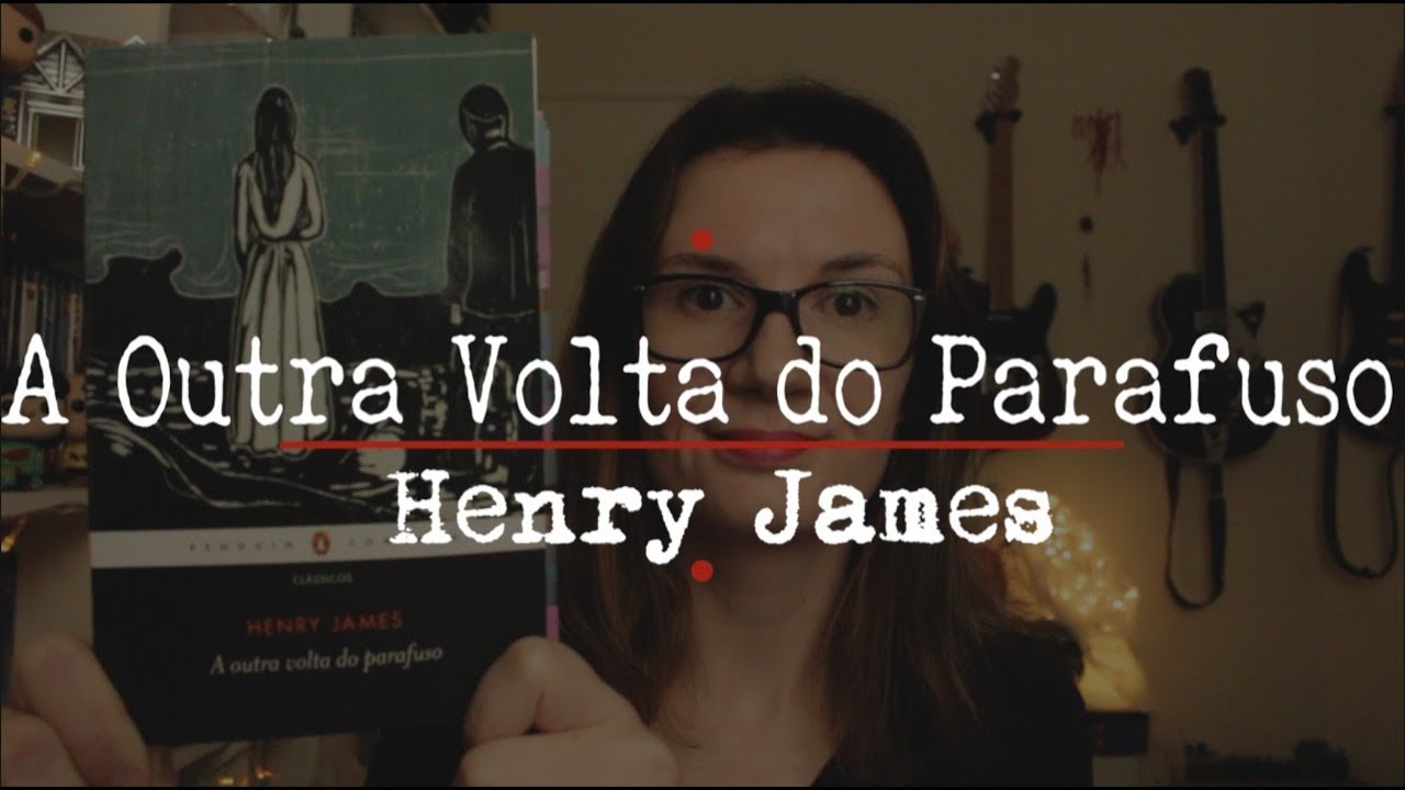 A Outra Volta do Parafuso (Henry James) | Mês do horror - Ano V | Tatiana Feltrin