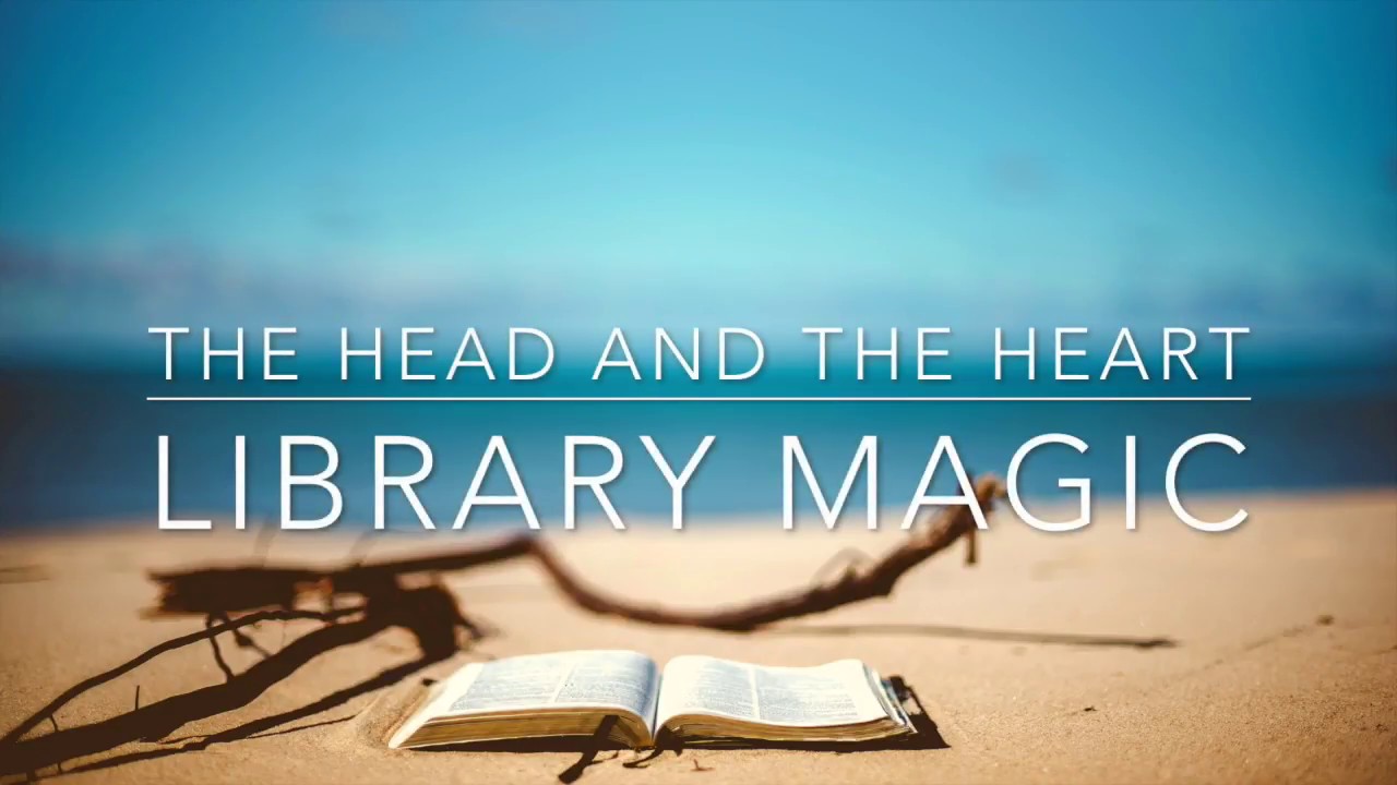 Library Magic - The Head and the Heart [Lyrics]