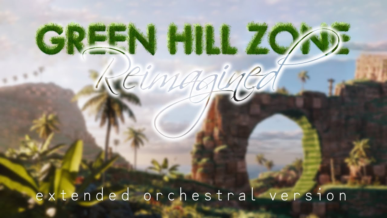 Green Hill Zone Reimagined (Sonic the Hedgehog) - Extended Orchestral Version