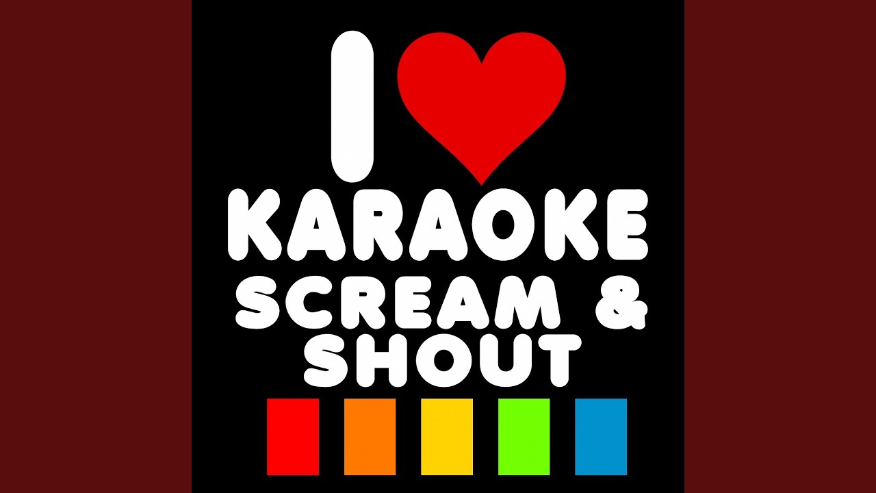 Scream & Shout (Karaoke Version) (Originally Performed By Will.i.am & Britney Spears)