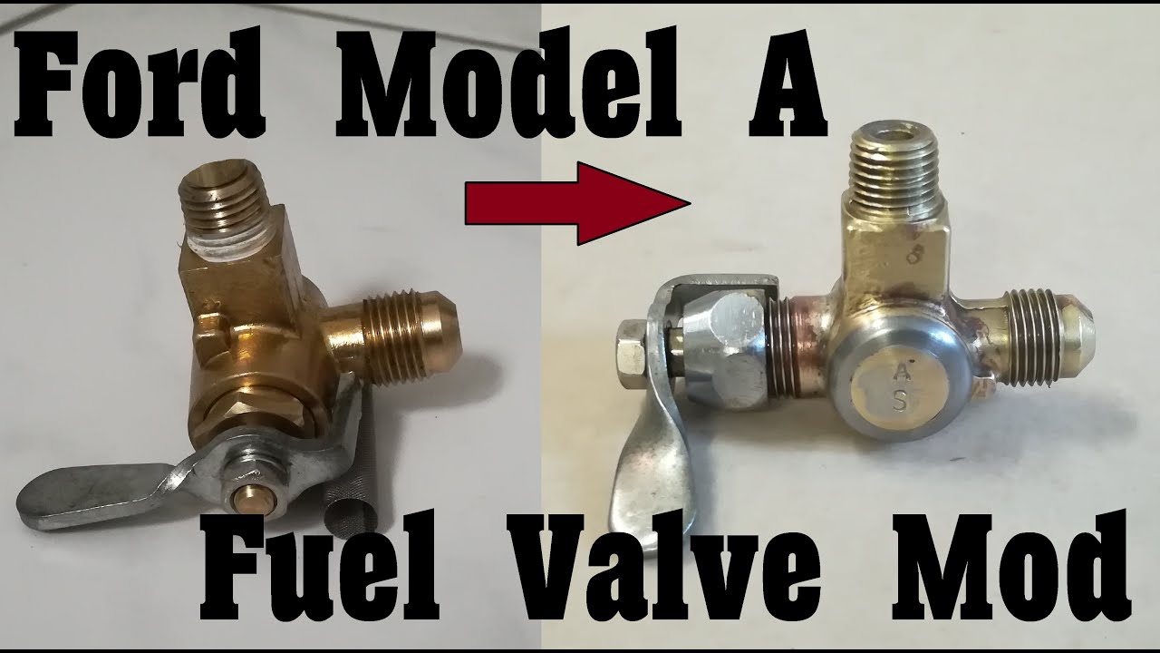 Modifying a Model A Fuel Valve