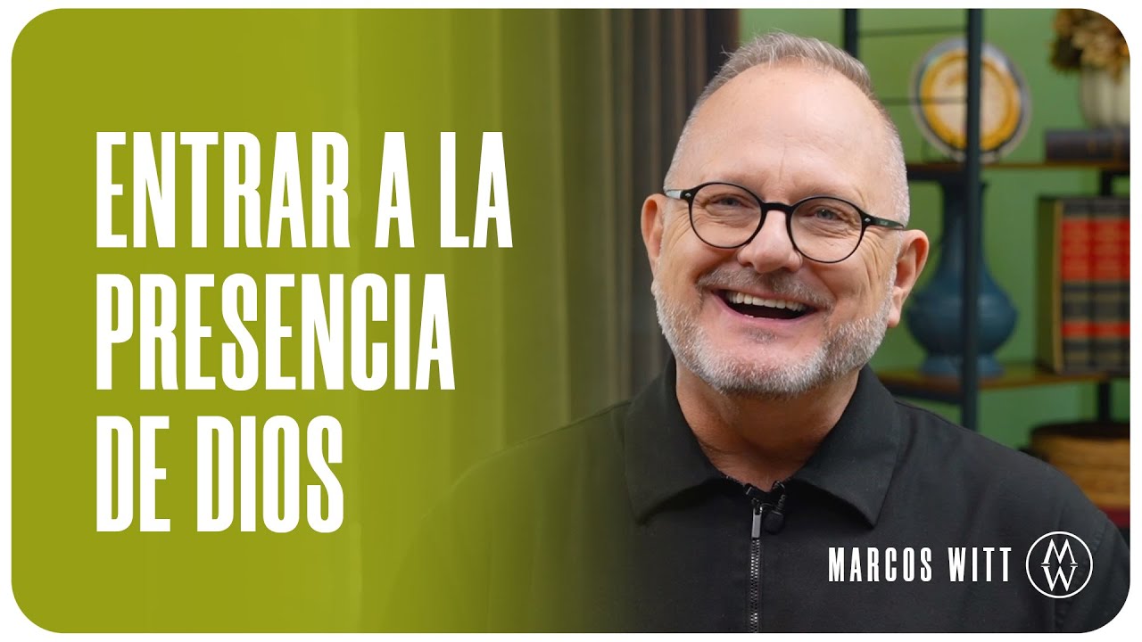 Entrar a la Presencia de Dios - Marcos Witt #AlimenteSuFe
