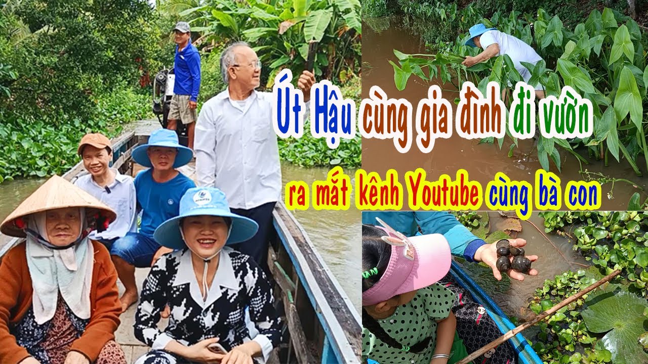 Út Hậu cùng gia đình đi vườn hái rau, bắt ốc ra mắt kênh Youtube
