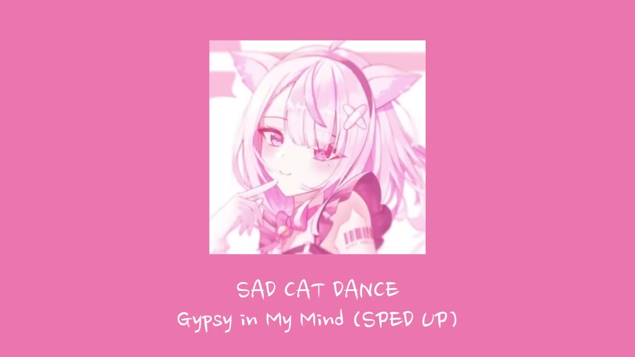 музыка san cat dance gypsy in my mind (sped up)